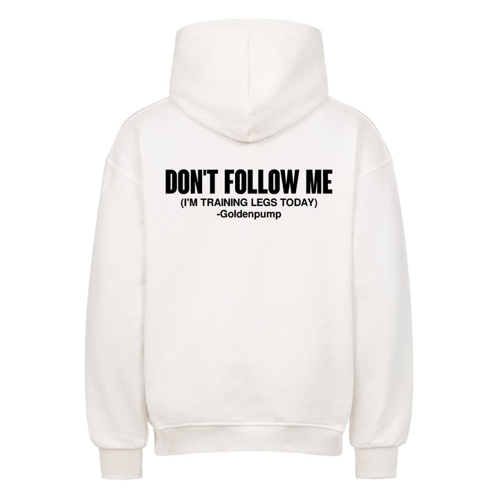 Don't Follow me Hoodie