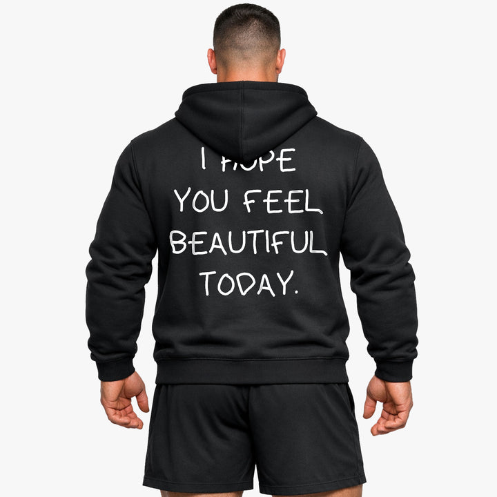 I HOPE YOU FEEL BEAUTIFUL TODAY (Backprint) Hoodie