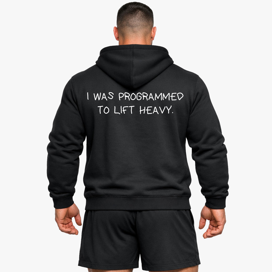 I WAS PROGRAMMED TO LIFT HEAVY (Backprint) Hoodie