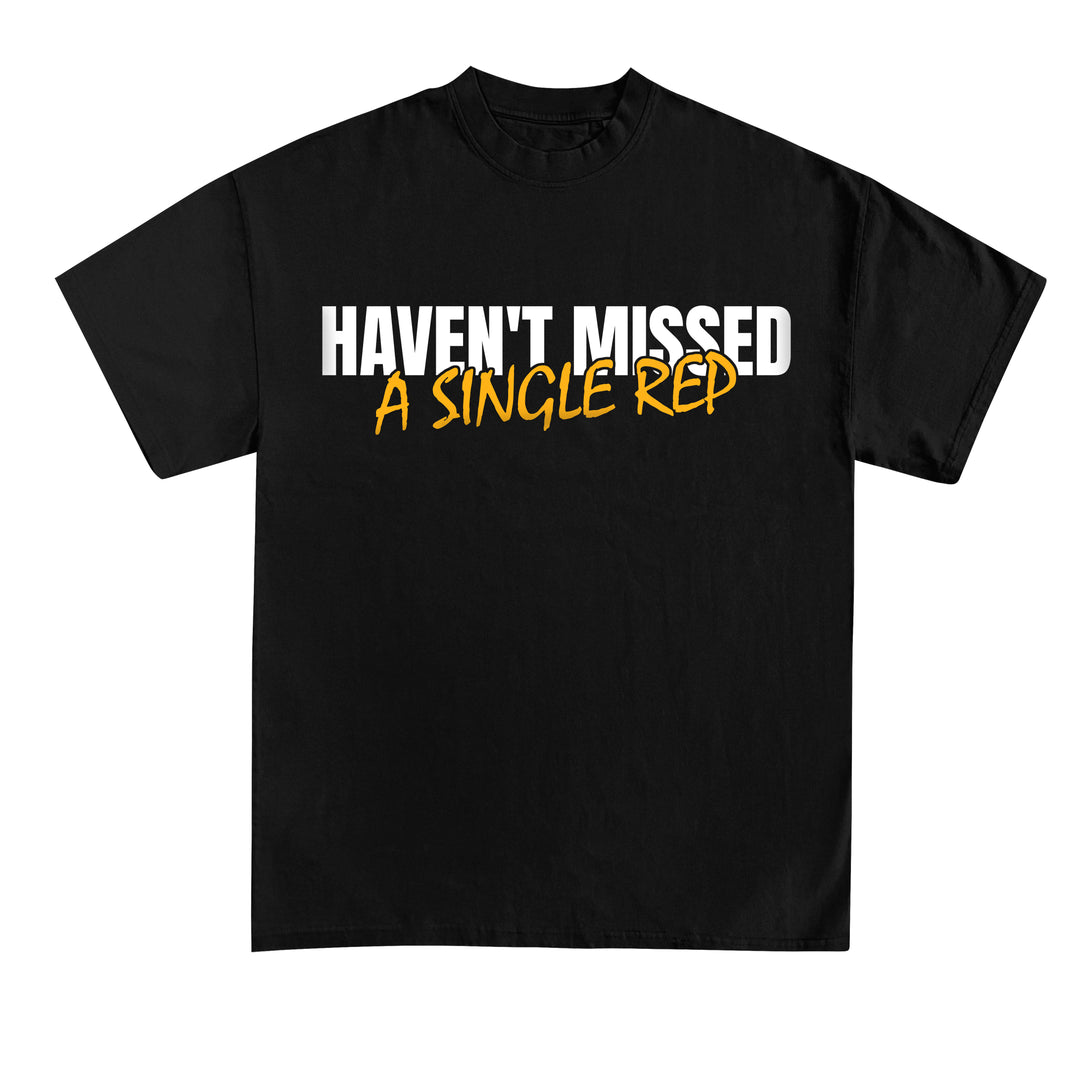 Haven't Missed T-Shirt