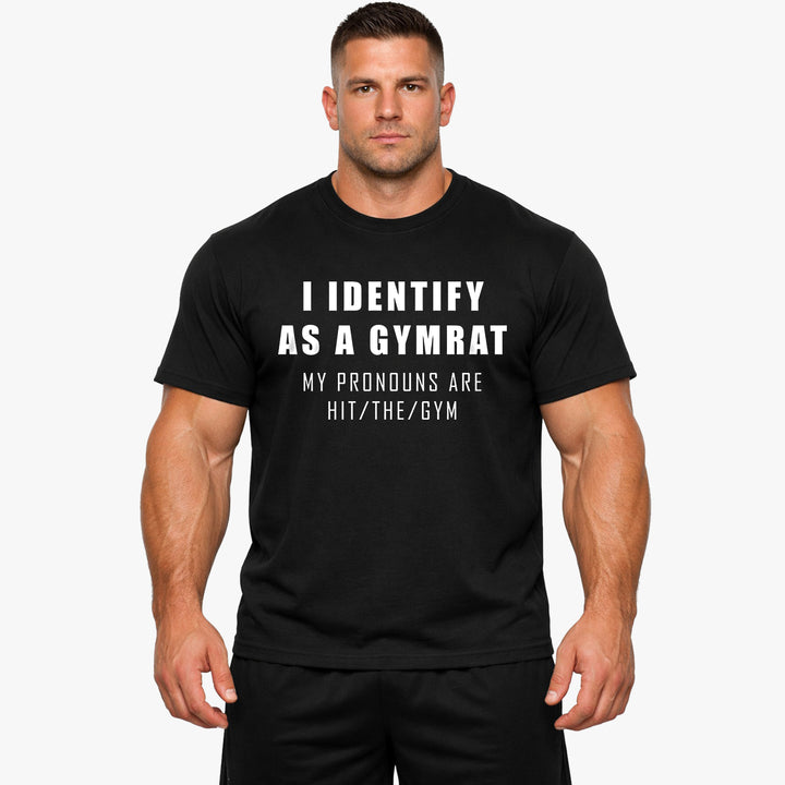 i identify as a gymrat Shirt